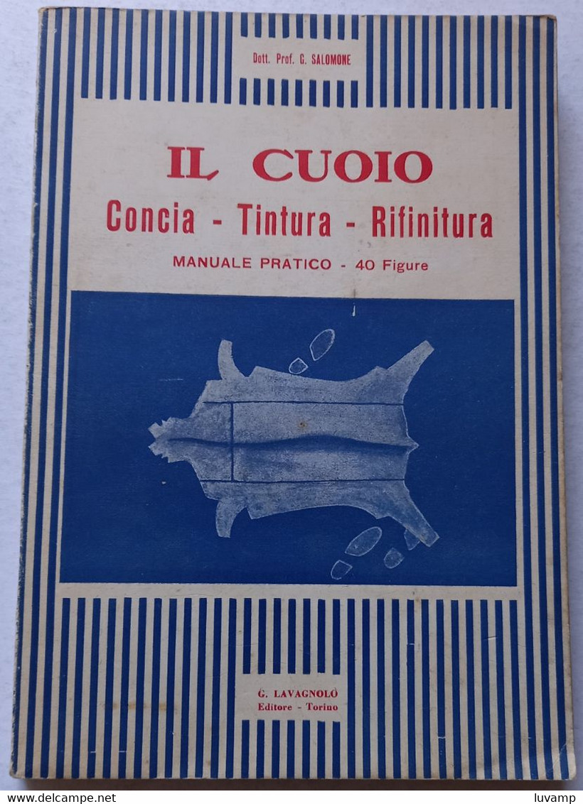 IL CUOIO - MANUALE PRATICO DI LAVORAZIONE ( CART 77) - Altri & Non Classificati