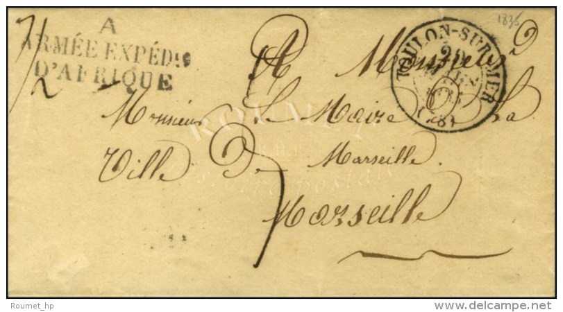 A / ARMEE EXPEDre / D'AFRIQUE Sur Lettre Avec Texte Daté 1835, Au Recto Càd T 13 TOULON-S-MER. - SUP.... - Bolli Militari (ante 1900)