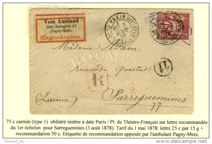 Càd PARIS / PL. DU THEATRE FRANCAIS / N° 71 Sur Lettre Recommandée 1 Port Pour Sarreguemines. Au... - 1876-1878 Sage (Type I)