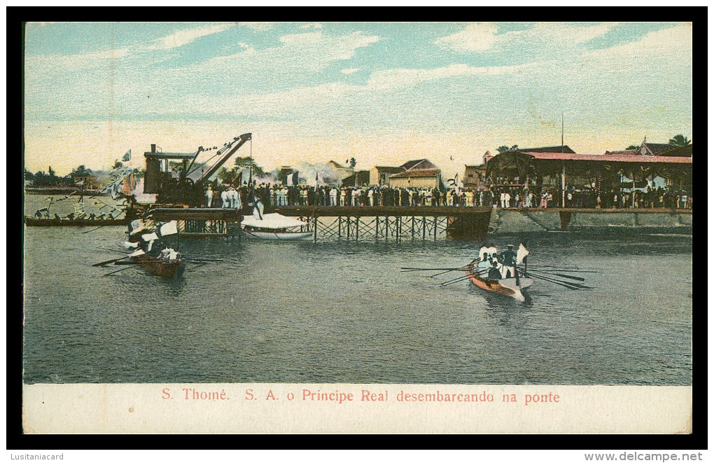 SÃO TOMÉ E PRÍNCIPE- S. A. O Principe Real Desembarcando Na Ponte ( Ed. António Joaquim Bráz)  Carte Postale - São Tomé Und Príncipe