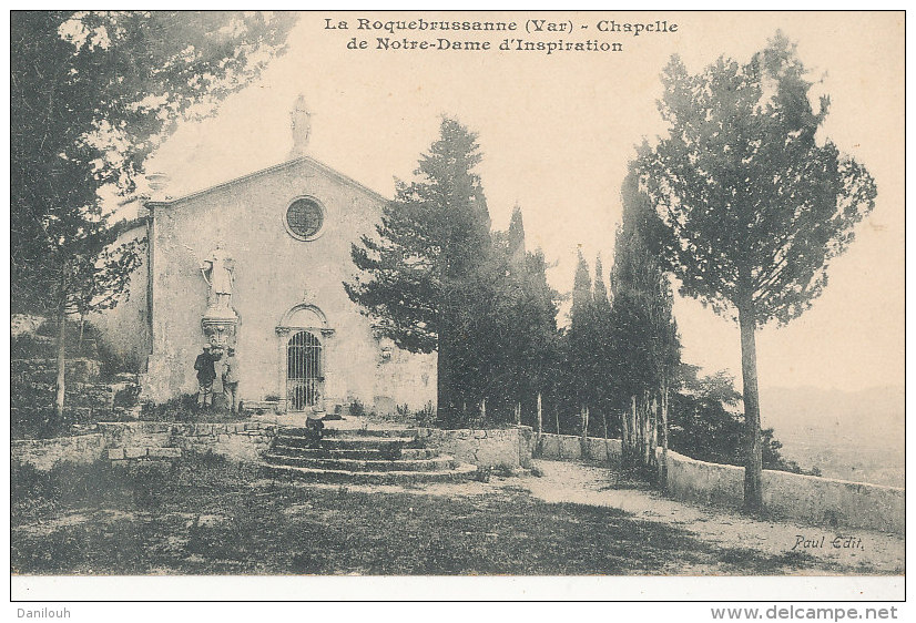 83 // LA ROQUEBRUSSANNE   Chapelle De Notre Dame D'Inspiration - La Roquebrussanne