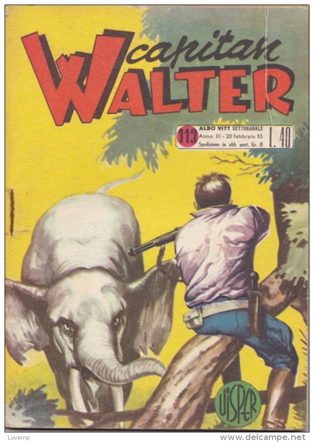 CAPITAN WALTER -albi Del Vittorioso N. 113 Del 20 FEB 1955 (280312) - Premières éditions