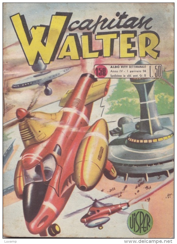CAPITAN WALTER -albi Del Vittorioso N. 158 Del 1 GEN 1956 (280312) - Premières éditions