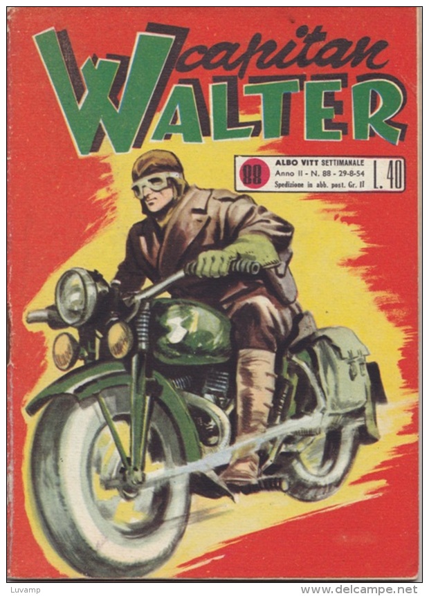 CAPITAN WALTER -albi Del Vittorioso N. 88 Del 29 AGO 1954 (280312) - Premières éditions