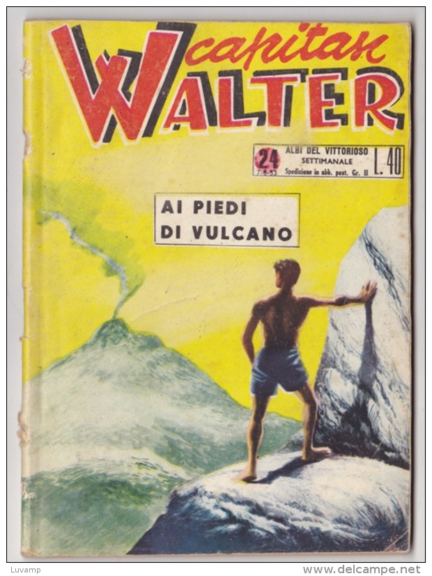 CAPITAN WALTER -albi Del Vittorioso N. 24 Del 7 GIU 1953 (280312) - Premières éditions