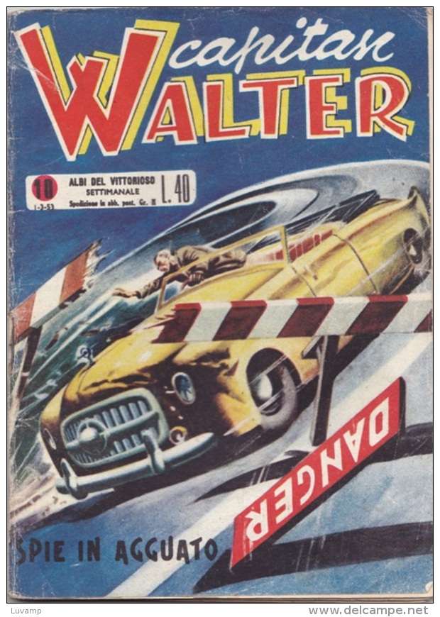 CAPITAN WALTER -albi Del Vittorioso N. 10 Del 1 MAR 1953 (280312) - Premières éditions