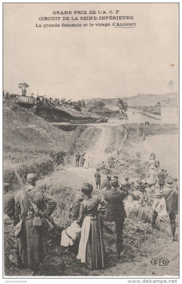 76 - ANCOURT - Grand Prix De L' A.C.F Circuit De La Seine Inférieure La Grande Descente Et Le Virage D' Ancourt - Autres & Non Classés