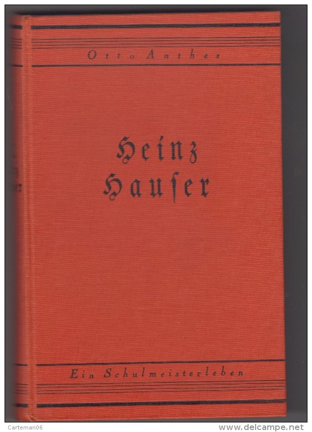 Livre - Heinz Haufer Ein Schulmeifterleben Von Otto Anthes ( Cachet Militaire Wehrbezirke Kommando Grima) - Autres & Non Classés