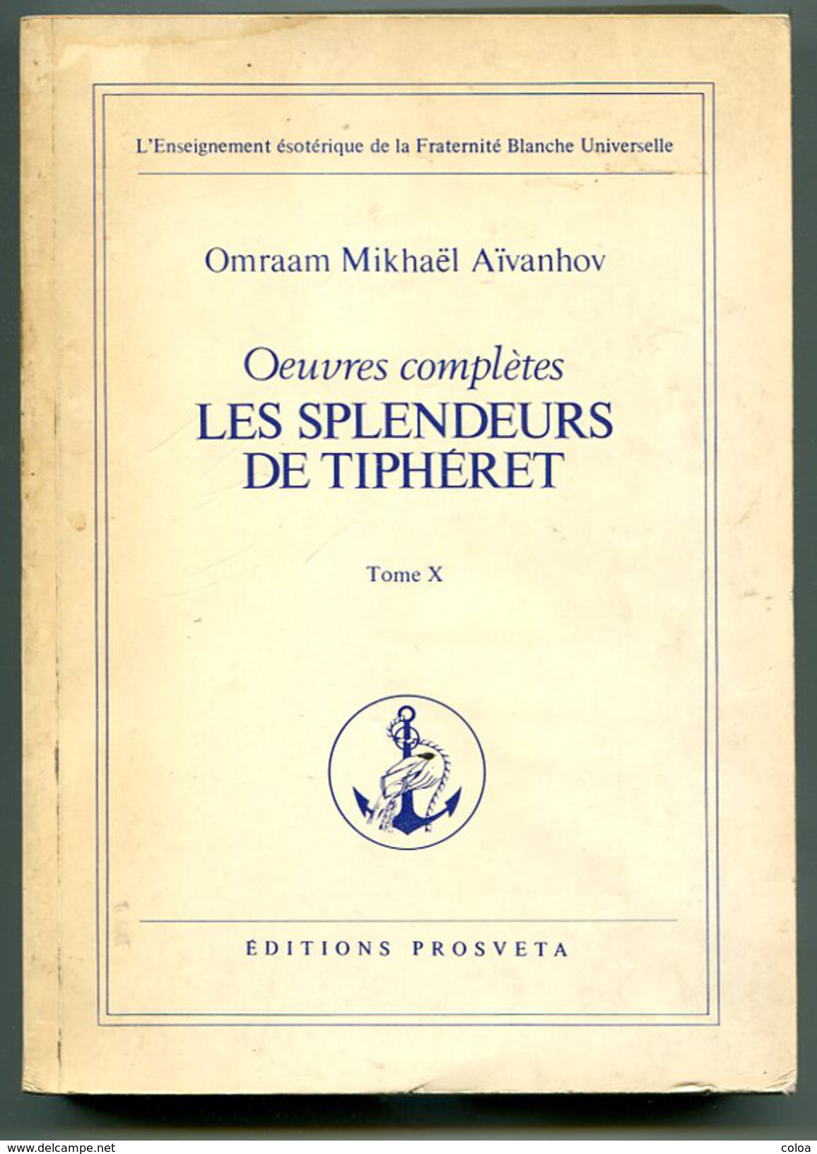 Omraam Mikhaël AIVANHOV &OElig;uvres Complètes Les Splendeurs De Tiphéret Tome X 1977 - Geheimleer