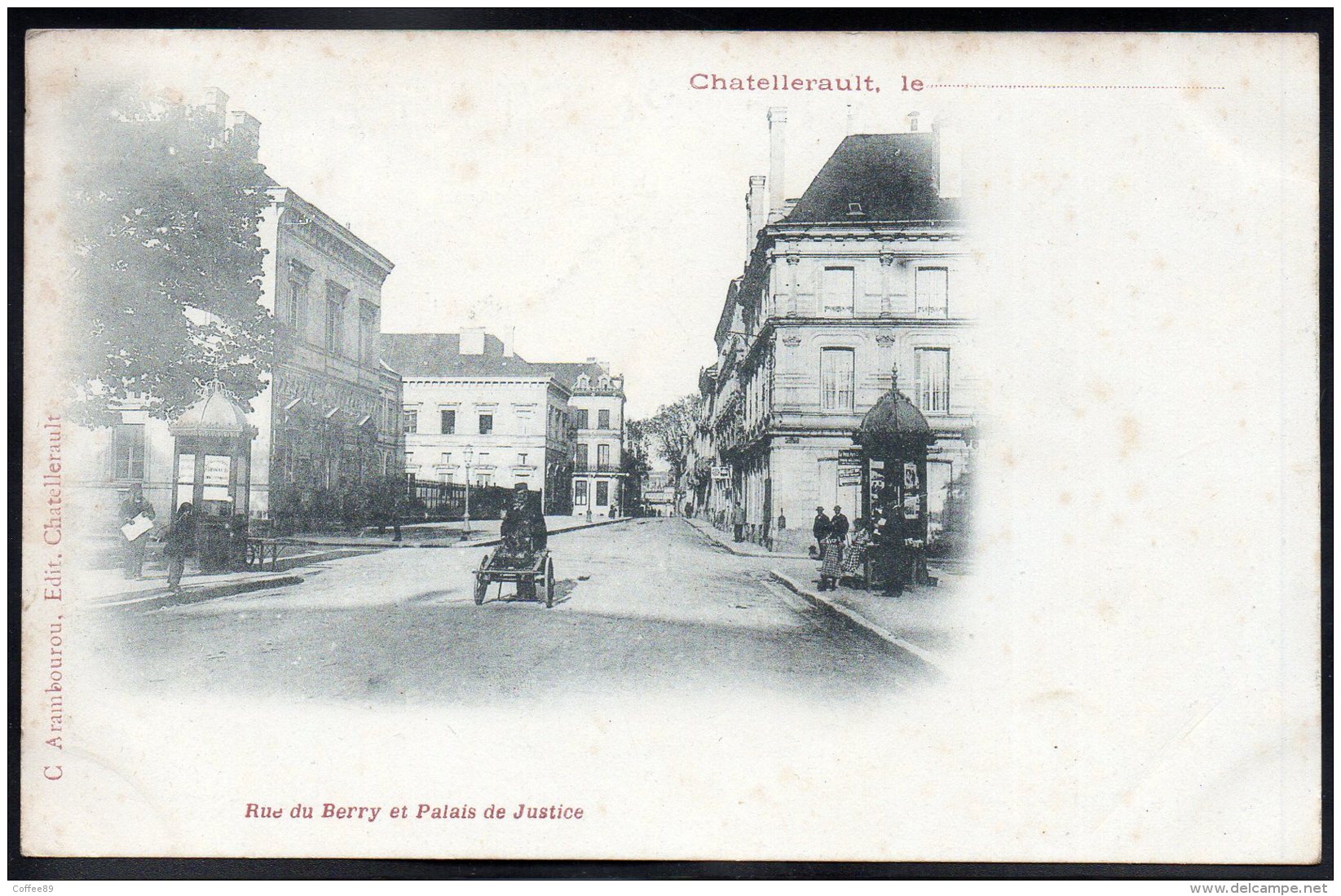 CHATELLERAULT Le.... 86 - Rue Du Berry Et Palais De Justice - Charrette à Bras - Vendeur Ambulant ?? - Chatellerault