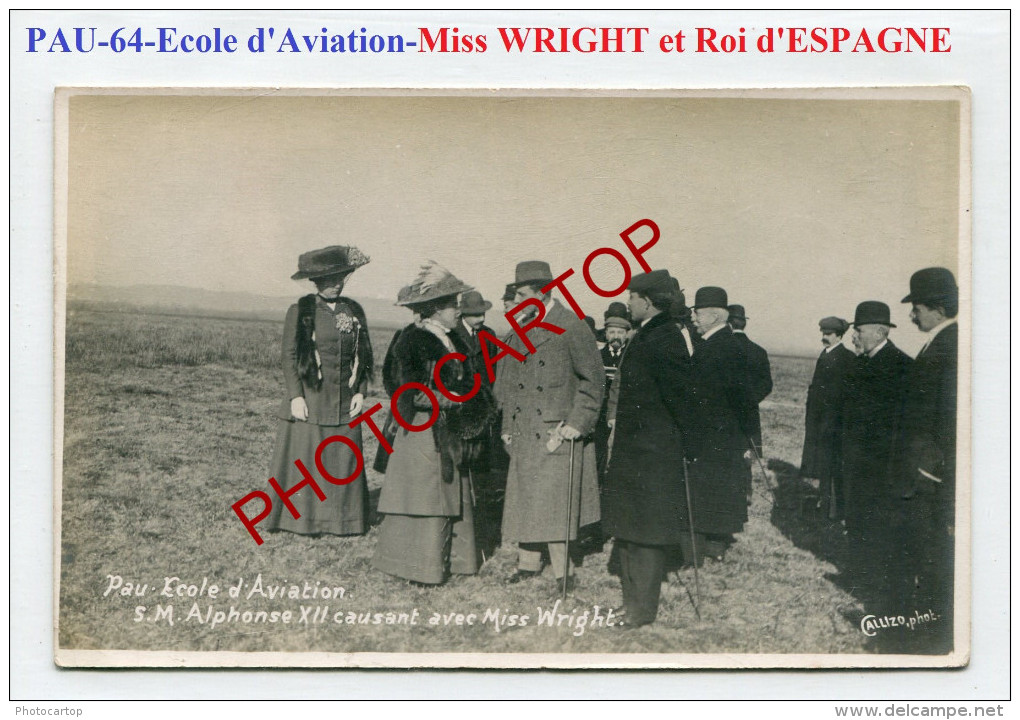 Madame WRIGHT-Roi D´ESPAGNE-PAU-64-Ecole D´Aviation-CARTE PHOTO-Pionnier-Fliegerei-Aeronautique-Politique-Journalistes- - Pau