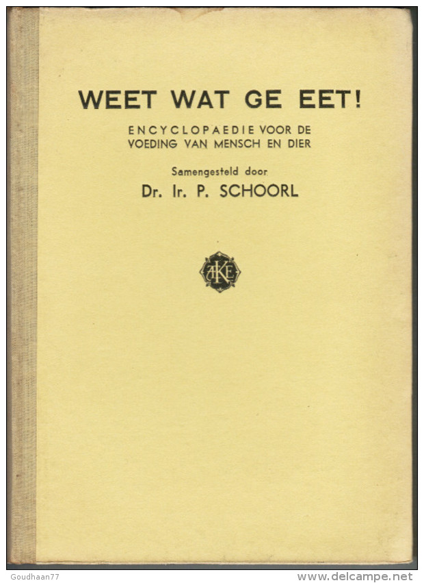 WEET WAT GE EET! Encyclopaedie Voor De Voeding Van Mensch En Dier - Encyclopedieën