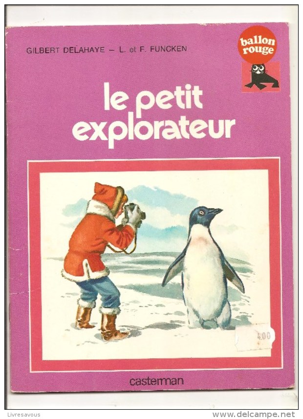 Le Petit Explorateur De Gilbert Delahaye Illustrations De L. Et F. Funcken - Casterman