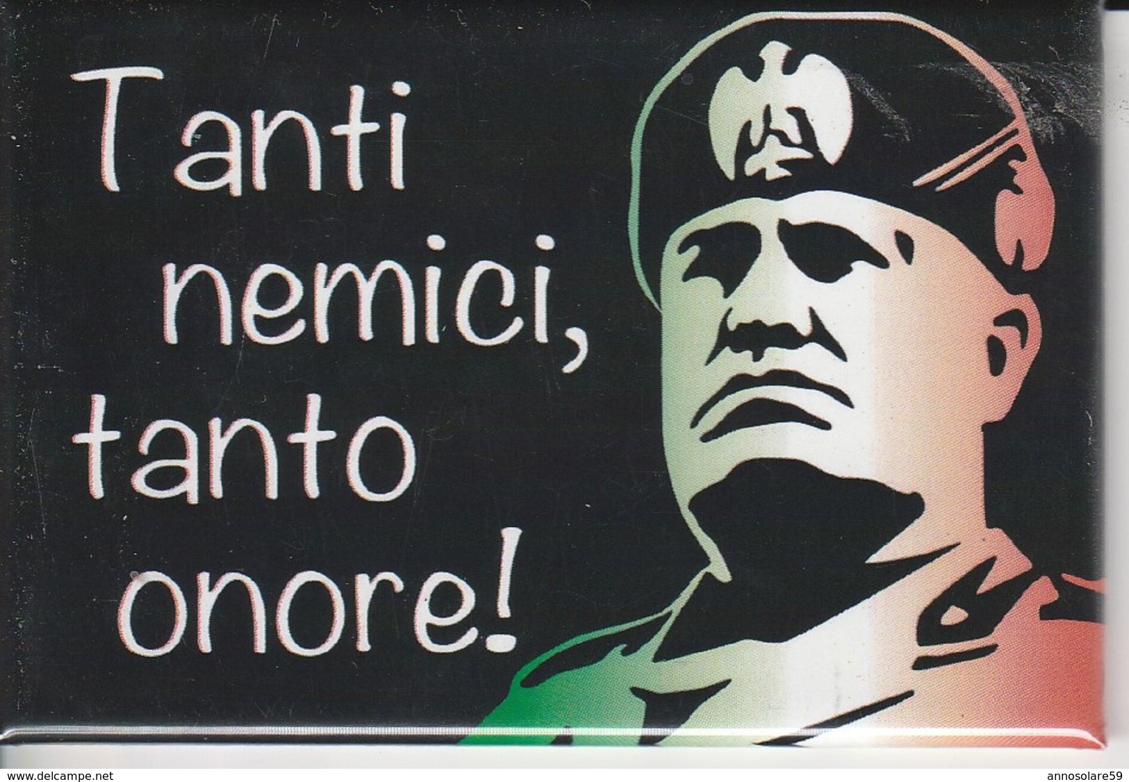 BENITO MUSSOLINI - TANTI NEMICI, TANTO ONORE! - MAGNETI, CALAMITA - LEGGI - Characters