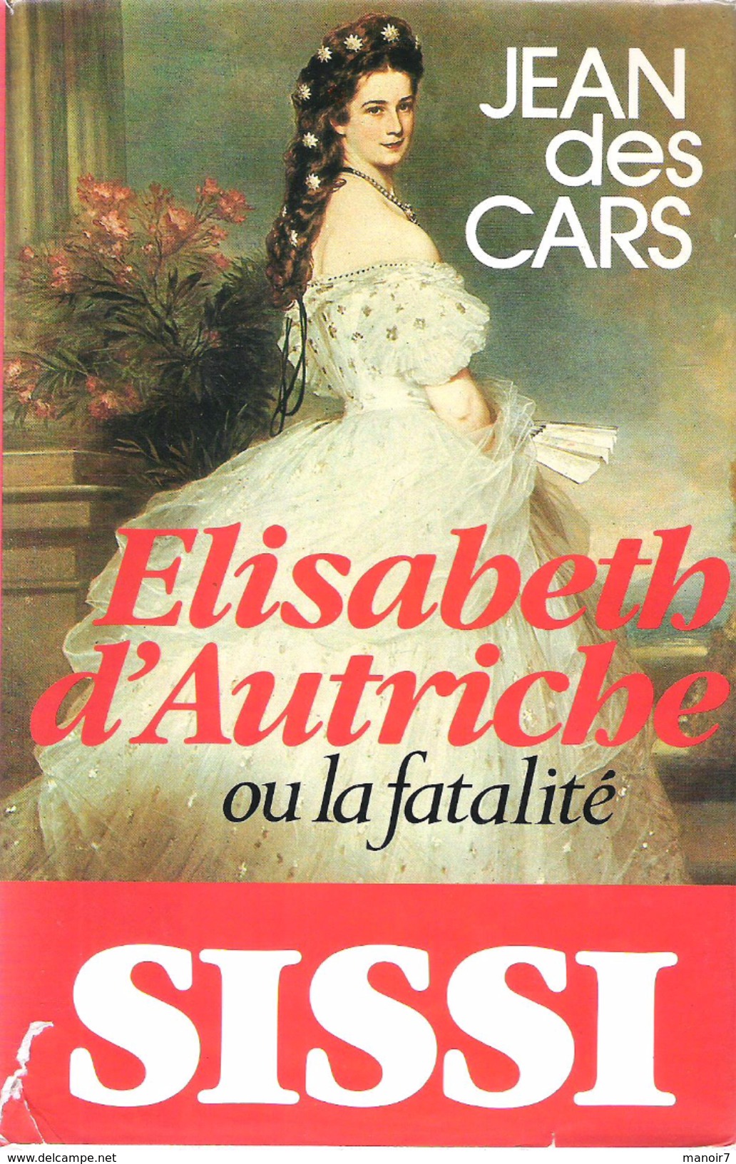 SISSI - ELISABETH D'AUTRICHE OU LA FATALITE - Biographie