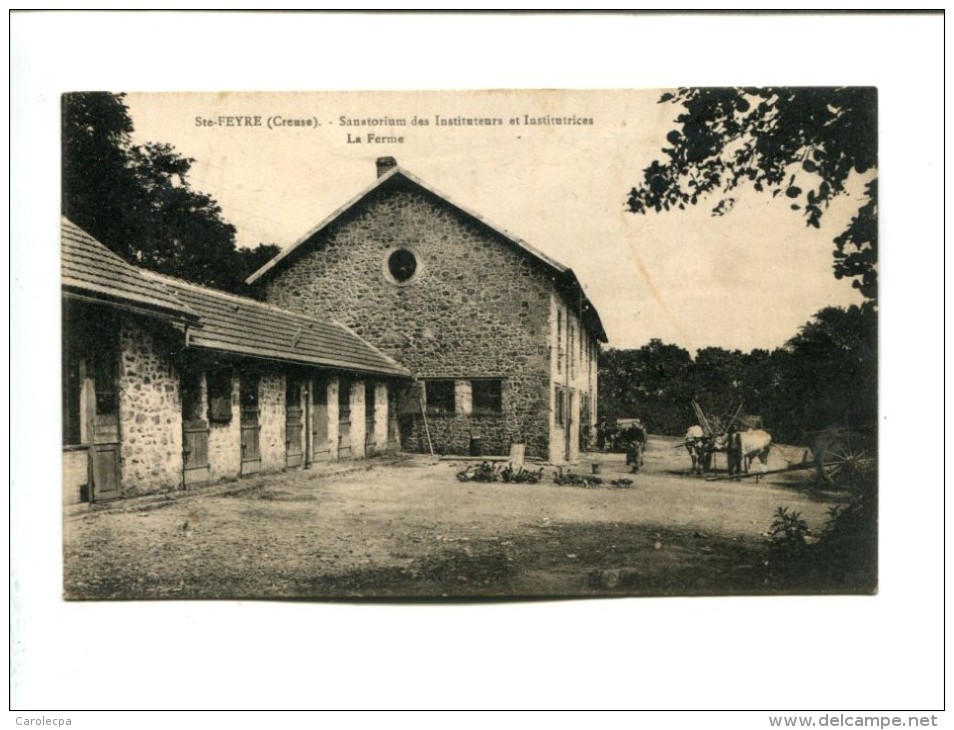 CP - Sainte Feyre (23) SANATORIUM DES INSTITUTEURS ET INSTITUTRICES LA FERME - Autres & Non Classés