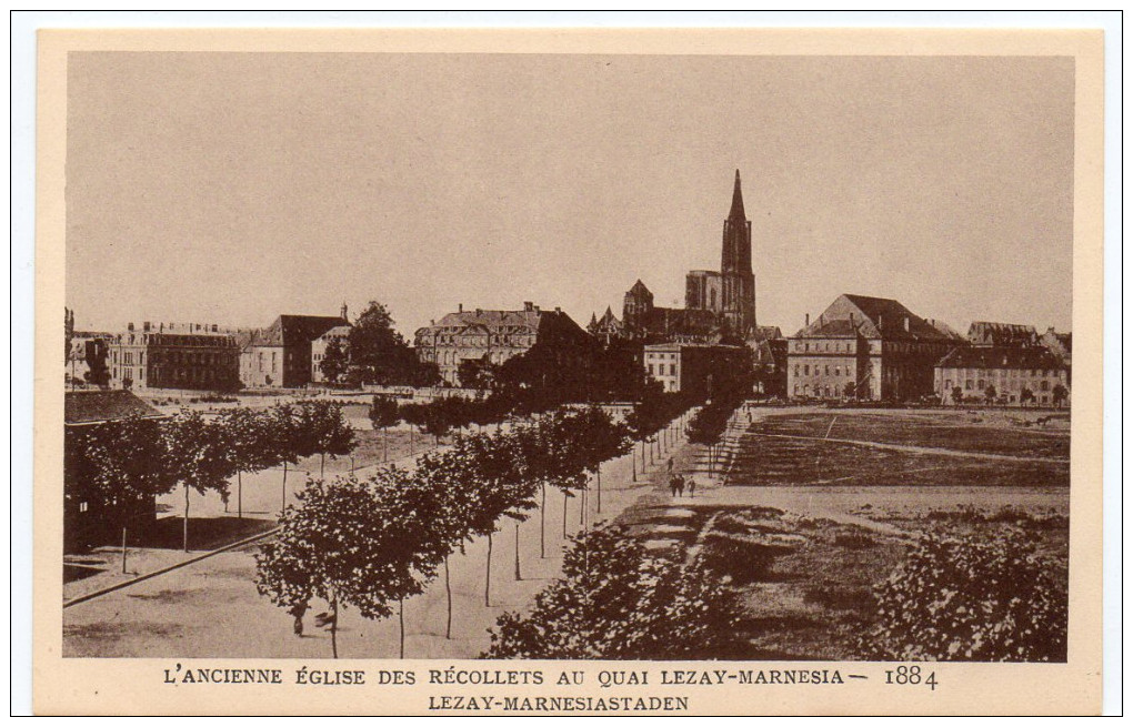 STRASBOURG - ANCIENNE EGLISE DES RECOLLETS AU QUAI LEZAY-MARNESIA -1884 - Le Strasbourg Disparu -Maison D´Art Alsacienne - Strasbourg