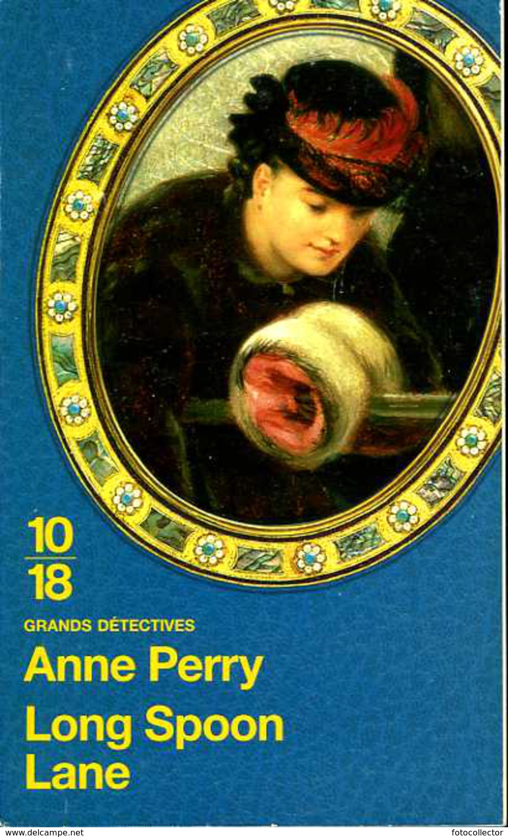 Grands Détectives 1018 N° 4111 : Long Spoon Lane Par Anne Perry (ISBN 9782264046420) - 10/18 - Grands Détectives