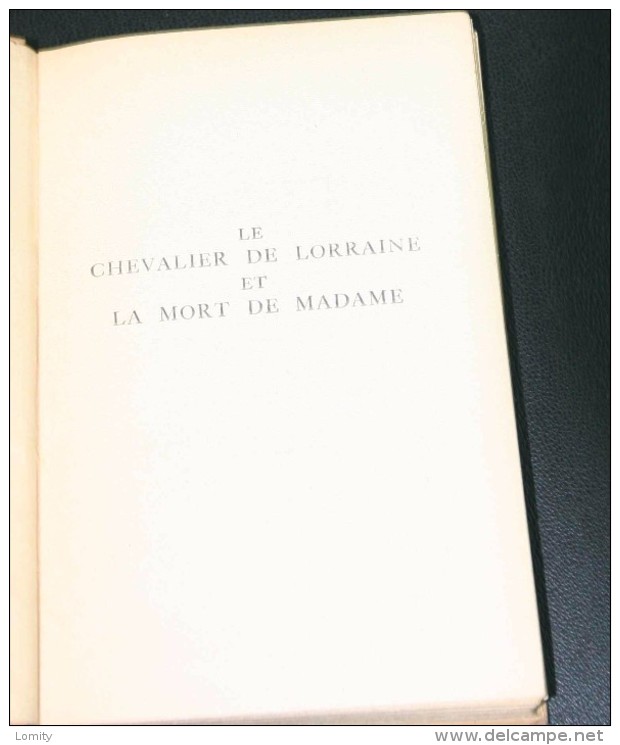 Livre Ancien 1930 Marthe Bassenne Le Chevalier De Lorraine Et La Mort De Madame Figures Et Souvenirs N°16 - 1901-1940