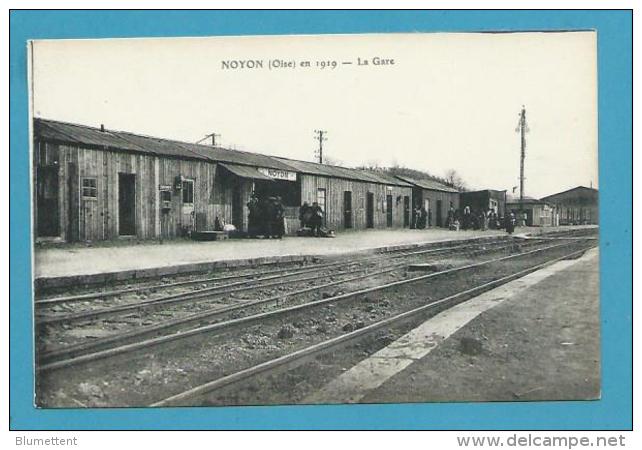 CPA - Chemin De Fer Gare En 1919 De NOYON 60 - Noyon