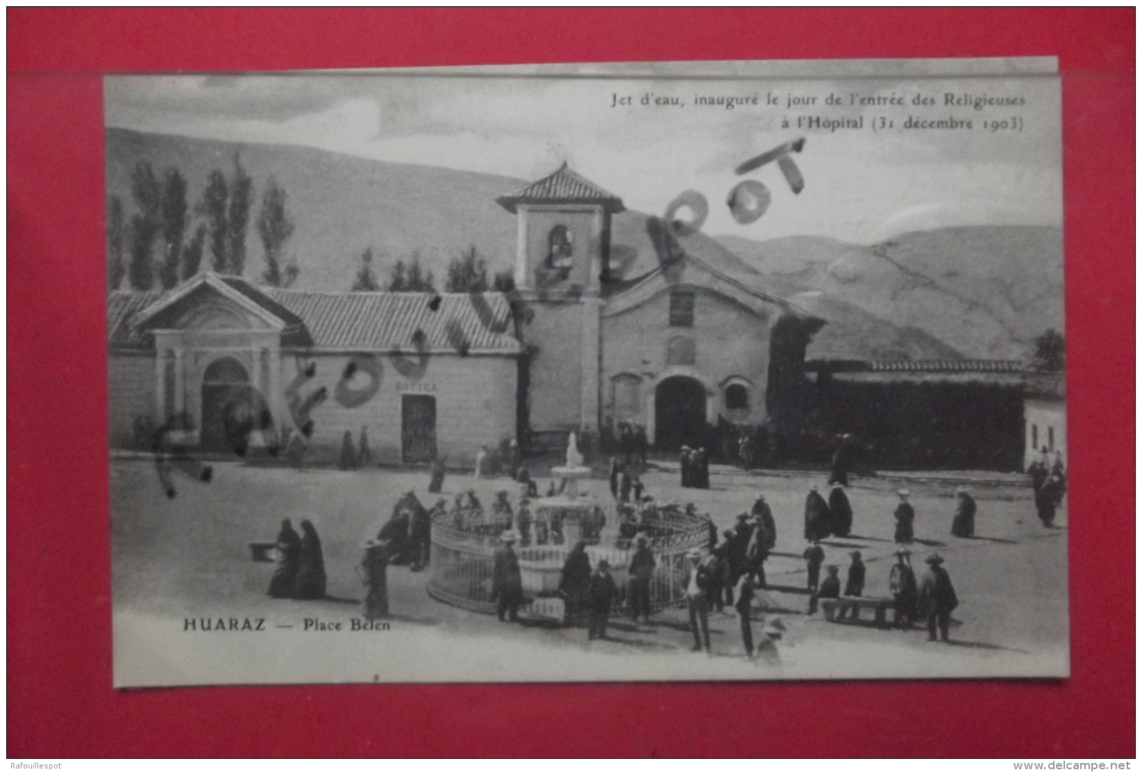 C P Huaraz Place Belen Jet D'eau Inauguré Le Jour De L'entree Des Religieuses A L'hopital - Perù