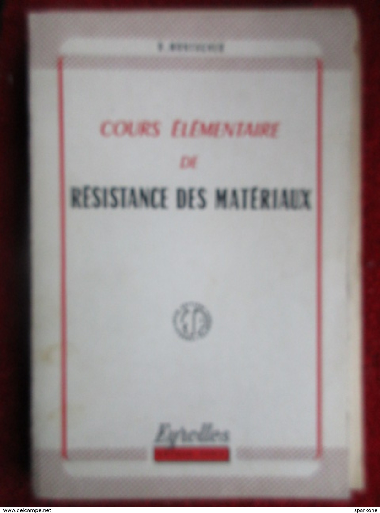 Cours élémentaire De Résistance Des Matériaux (R. Montagner) éditions Eyrolles De 1957 - 18 Ans Et Plus