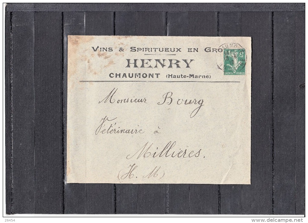 Lettre + Envel De  CHAUMONT Hte Marne Entete Pub  "  VINS Et SPIRITUEUX ... " Le 9 Juin 1916 Pour MILLIERES Hte Marne - Other & Unclassified