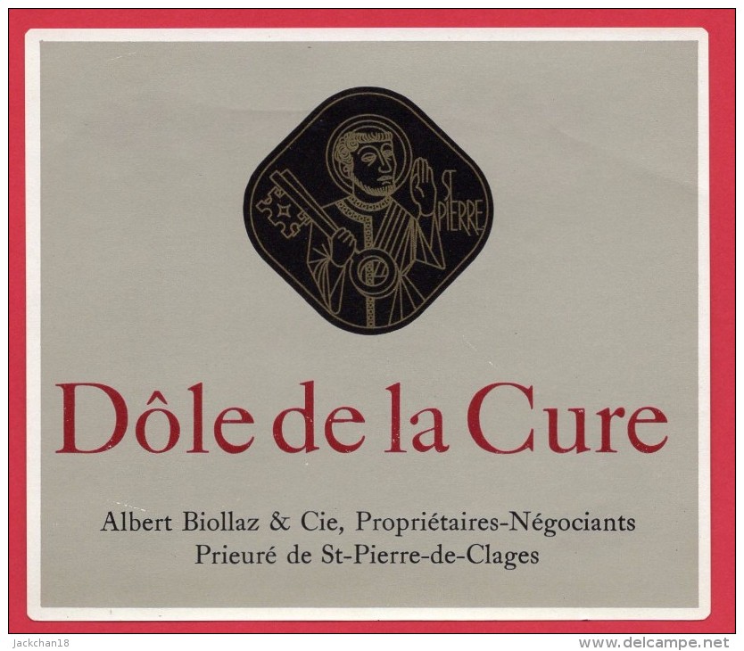 -- DÔLE DE LA CURE - ALBERT BIOLLAZ & Cie  PROPRIETAIRES - NEGOCIANTS PRIEURE DE SAINT PIERRE DE CLAGES -- - 700ème De La Confédération Helvétique