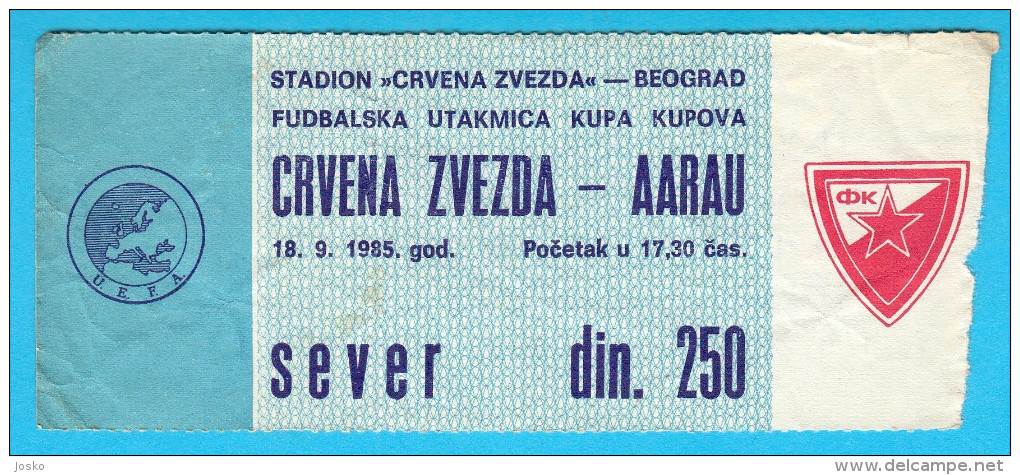 FCRED STAR : FC AARAU Switzerland - 1985. UEFA CUP Football Soccer Ticket Billet Foot Fussball Schweiz Suisse Swizzera - Tickets & Toegangskaarten