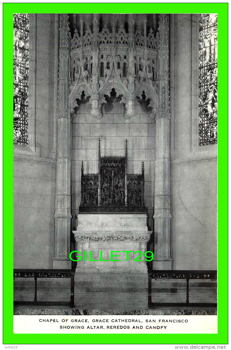 SAN FRANCISCO, CA - CHAPEL OF GRACE, GRACE CATHEDRAL, SHOWING ALTAR, REREDOS &amp; CANOPY - UNDIVIDED BACK - - San Francisco