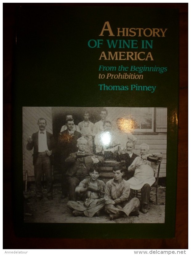 1989 A History Of Wine In America From The Beginnings To Prohibition  (Thomas Pinney) - Altri & Non Classificati