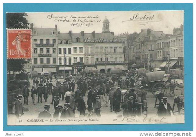 CPA 90 - Métier Marchands Ambulants Le Marché Place Au Bois CAMBRAI 59 - Cambrai