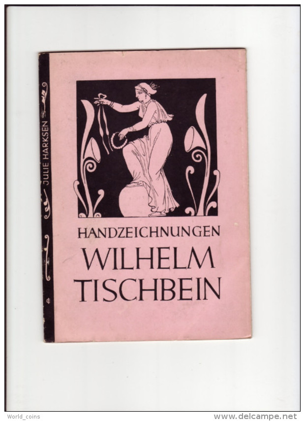 Wilhelm Tischbein (1751-1829) War Ein Deutscher Maler. Taschenbuch. 1958 - Pittura & Scultura