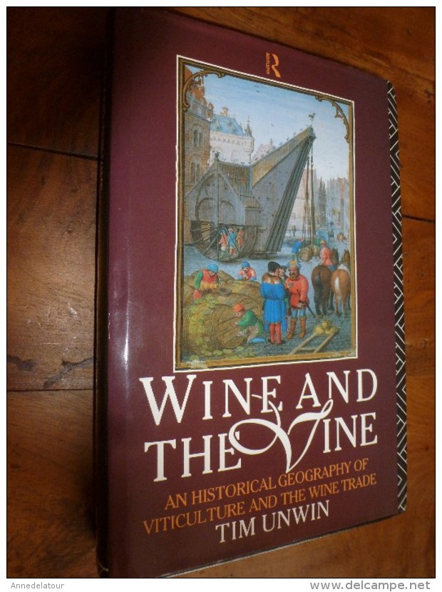 Wine And The Vine: An Historical Geography Of Viticulture And The Wine Trade - Andere & Zonder Classificatie