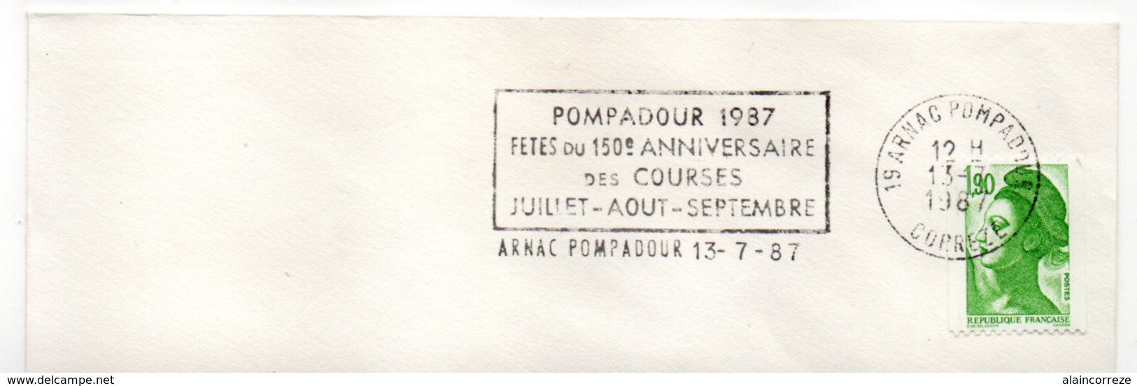 Corrèze Flamme Temporaire Arnac Pompadour 1987 Fête Du 150e Anniversaire Des Courses. Thème Course Hippique - Oblitérations Mécaniques (flammes)
