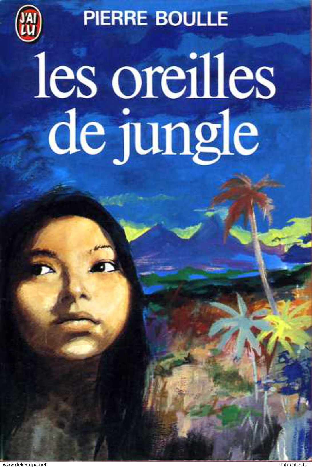 Les Oreilles De La Jungle Par Pierre Boulle - J'ai Lu