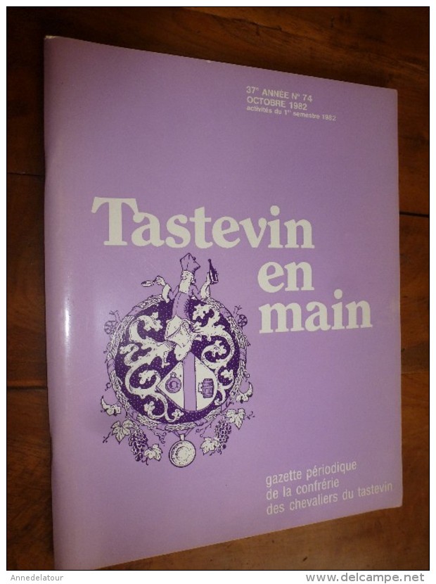 Gazette Périodique Des CHEVALIERS DU TASTEVIN  N° 74 Octobre 1982 : TASTEVIN En MAIN Activités Du 1er Semestre 1982 - Culinaria & Vinos