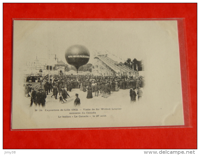 NORD-0 24 EXPOSITION DE LILLE 1902-VISITE DE SR WILFRID LAURIER-LE BALLON LE CANADA LE 27 AOUT-ANIMEE SELECTION - Lille