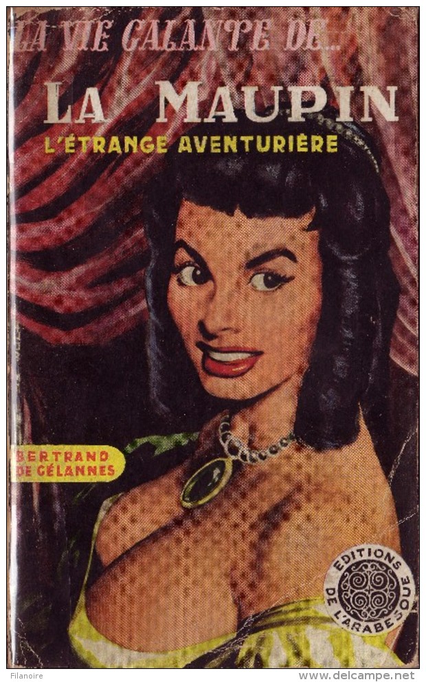 Bertrand De GÉLANNNES La Maupin, L'étrange Aventurière Ed. L’Arabesque Coll. La Vie Galante N°7 (EO, 1955) - Arabesque