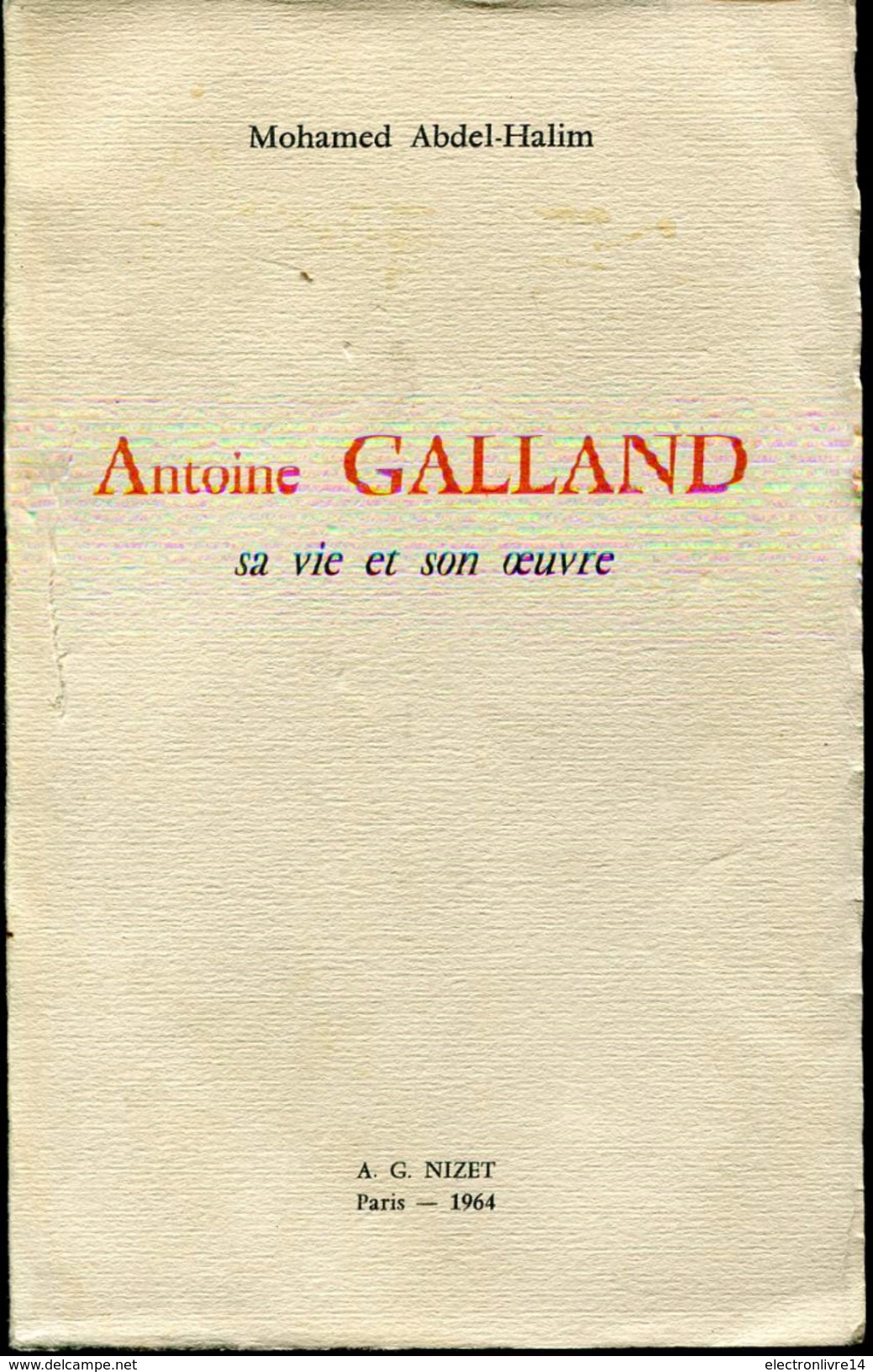 Antoine Galland Sa Vie Son Oeuvre Par Abdel Halim Ed Nizet - Biografía