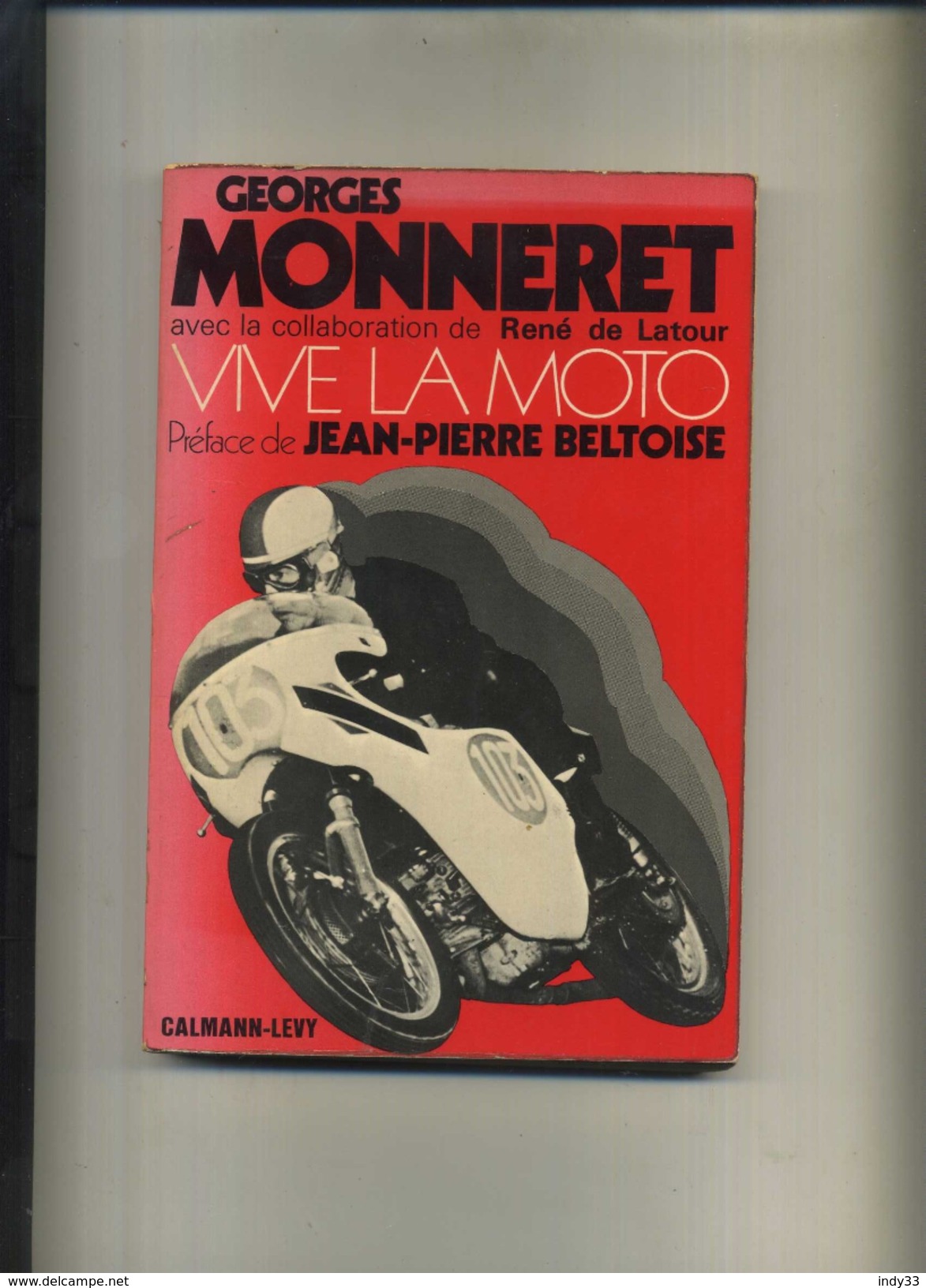 VIVE LA MOTO . PAR G. MONNERET . CALMANN-LEVY 1971 . - Sport