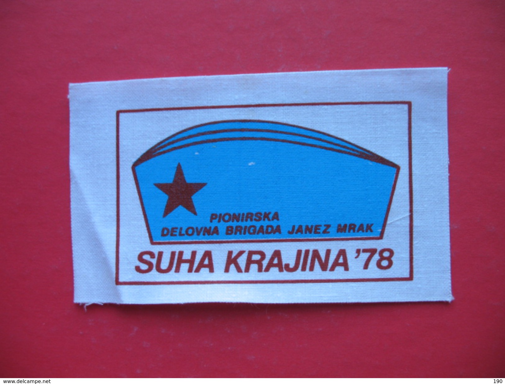 Textile Patch:SUHA KRAJINA 78,PIONIRSKA DELOVNA BRIGADA JANEZ MRAK - Scudetti In Tela