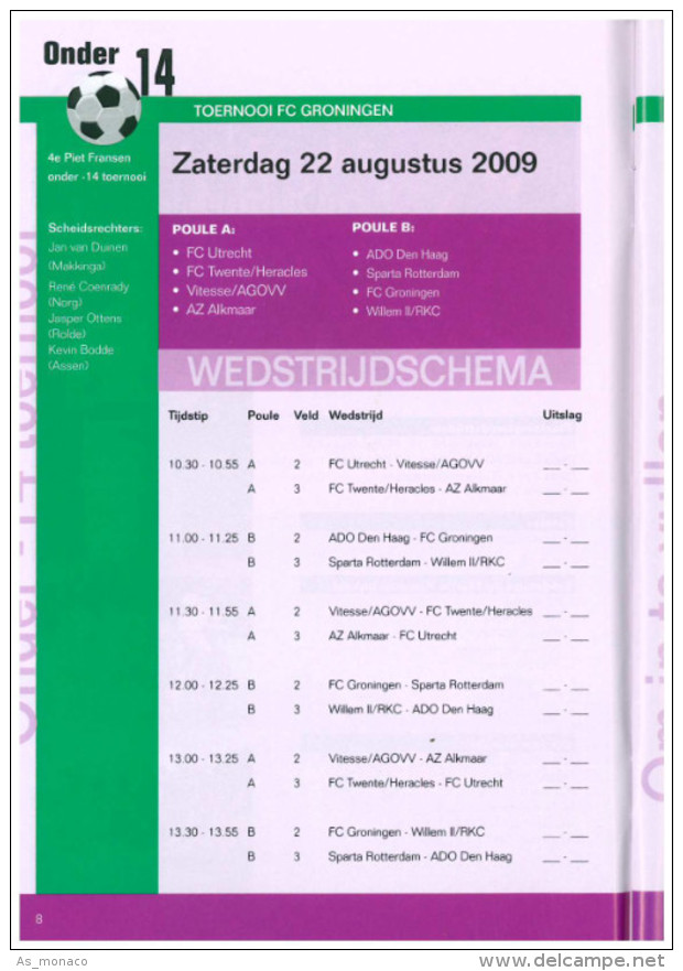 Programme Football 2009 Youth Tournament: FC Groningen, AZ Alkmaar, Vitesse Arnhem AGOVV Apeldoorn, Utrecht, Twente - Libri