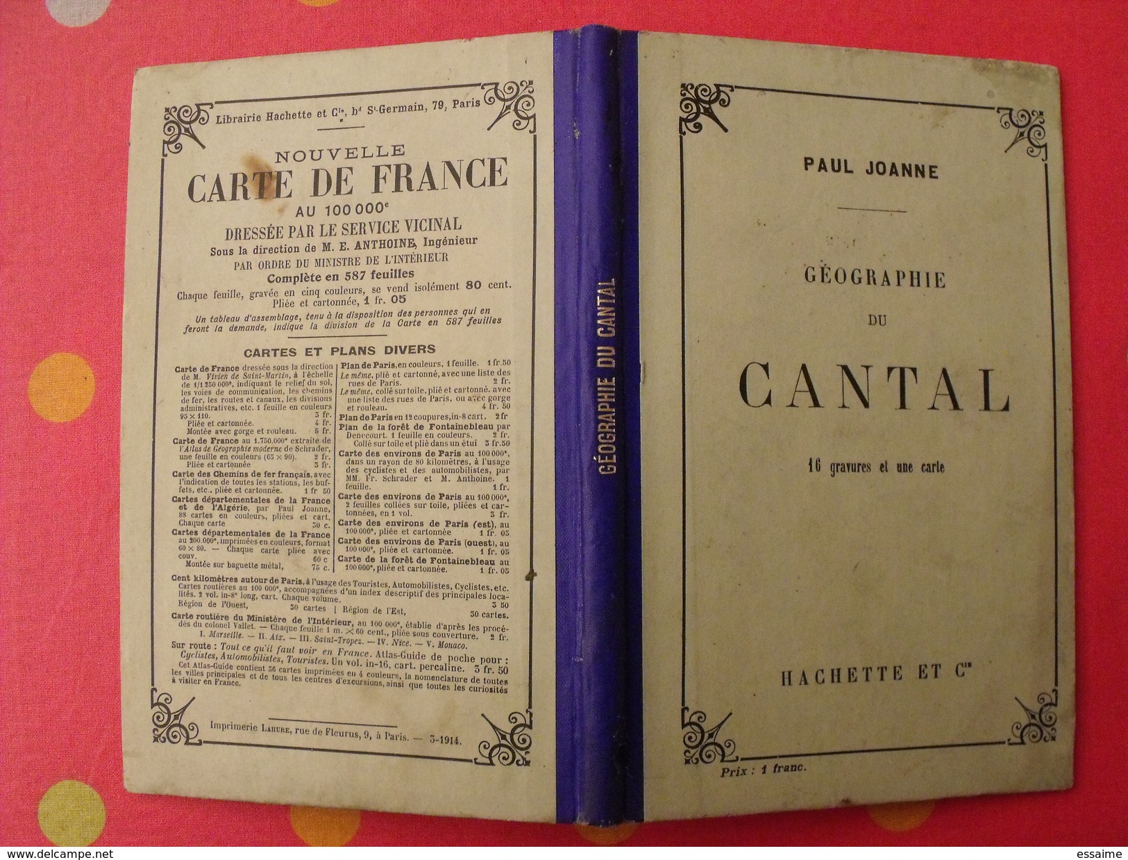 Géographie Du Département Du Cantal. Joanne. Hachette  1909. Gravures + Carte Dépliable - 1901-1940