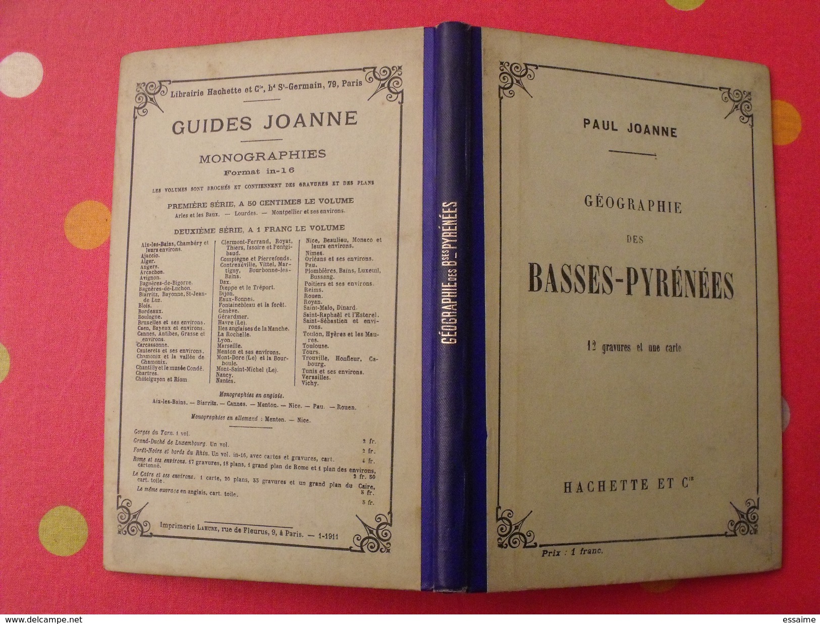 Géographie Du Département Des Basses-Pyrénées (Atlantiques). Joanne. Hachette. 1911. Gravures + Carte Dépliable - 1901-1940