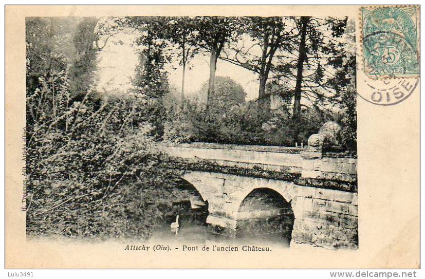 CPA - ATTICHY (60) - Aspect Du Pont De L'ancien Château En 1904 - Attichy