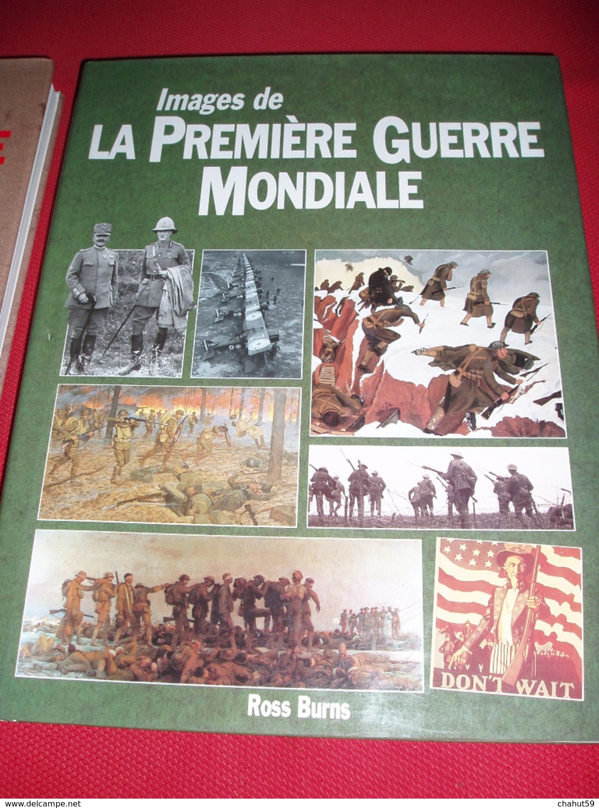 LIVRE "IMAGES DE LA PREMIERE GUERRE MONDIALE" Auteur ROSS BURNS. - Armes Neutralisées