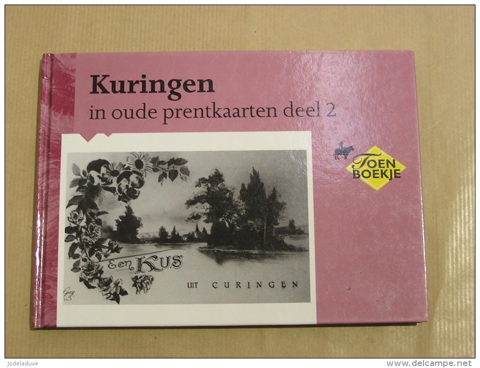 KURINGEN IN OUDE PRENTKAARTEN Deel 2 Régionaal Régionalisme Limburg Hasselt Curange Herckerode Stokrooie Stockroye - Histoire