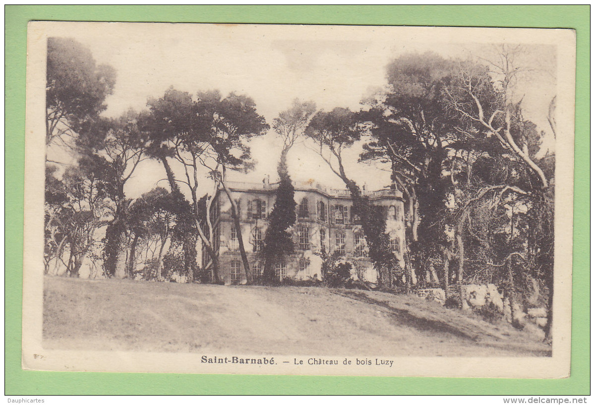 Marseille, SAINT BARNABE : Le Château De Bois Luzy. 2 Scans. Edition Tardy - Non Classés