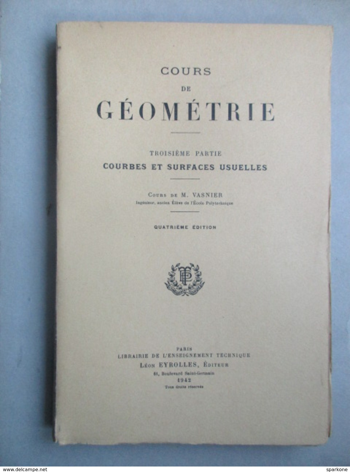 Cours De Géométrie "3° Partie" (M. Vasnier) éditions Léon Eyrolles De 1942 - 18+ Years Old